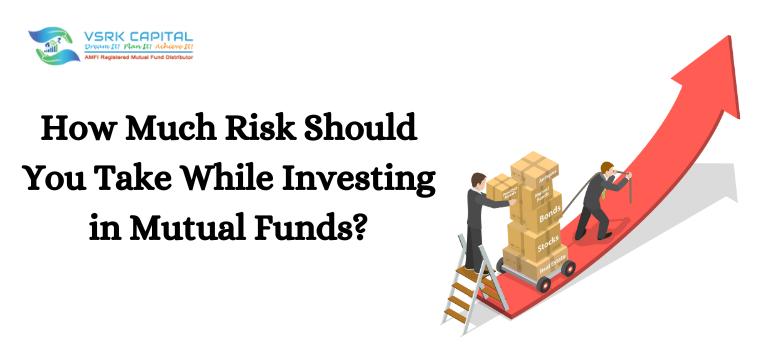 How Much Risk Should You Take While Investing in Mutual Funds?, Top Financial Planner Delhi, Top Financial Planner Delhi NCR, Top Financial Advisor Delhi, Top Financial Advisor Delhi NCR, Top Investment Advisor Delhi, Top Investment Advisor Delhi NCR, Top Wealth Creator Delhi, Top Wealth Creator Delhi NCR, Top Wealth Management Advisor Delhi, Top Wealth Management Advisor Delhi NCR, Top Financial Consultant Delhi, Top Financial Consultant Delhi NCR, Best Financial Planner Delhi, Best Financial Planner Delhi NCR, Best Financial Advisor Delhi, Best Financial Advisor Delhi NCR, Best Investment Advisor Delhi, Best Investment Advisor Delhi NCR, Best Wealth Creator Delhi, Best Wealth Creator Delhi NCR, Best Wealth Management Advisor Delhi, Best Wealth Management Advisor Delhi NCR, Best Financial Consultant Delhi, Best Financial Consultant Delhi NCR.