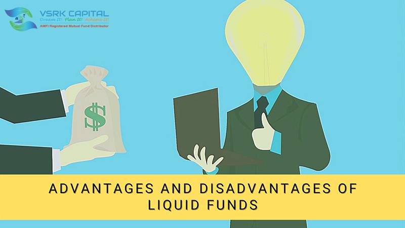 Disadvantages of Liquid Funds