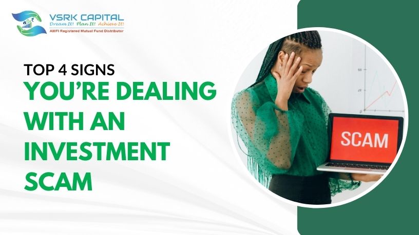 Top 4 Signs You’re Dealing With An Investment Scam