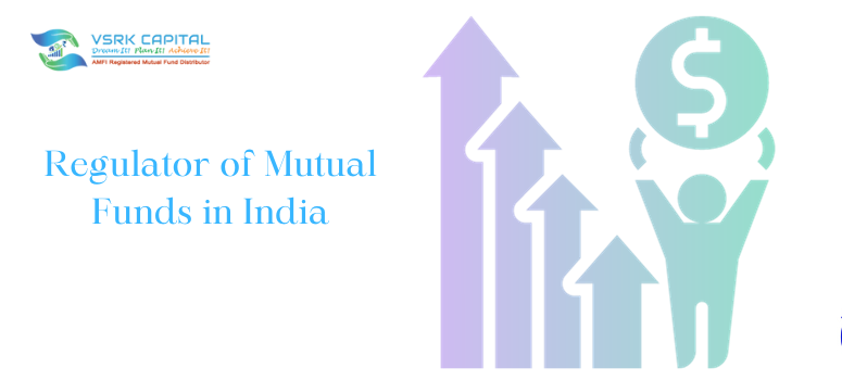 Regulator of Mutual Funds in India