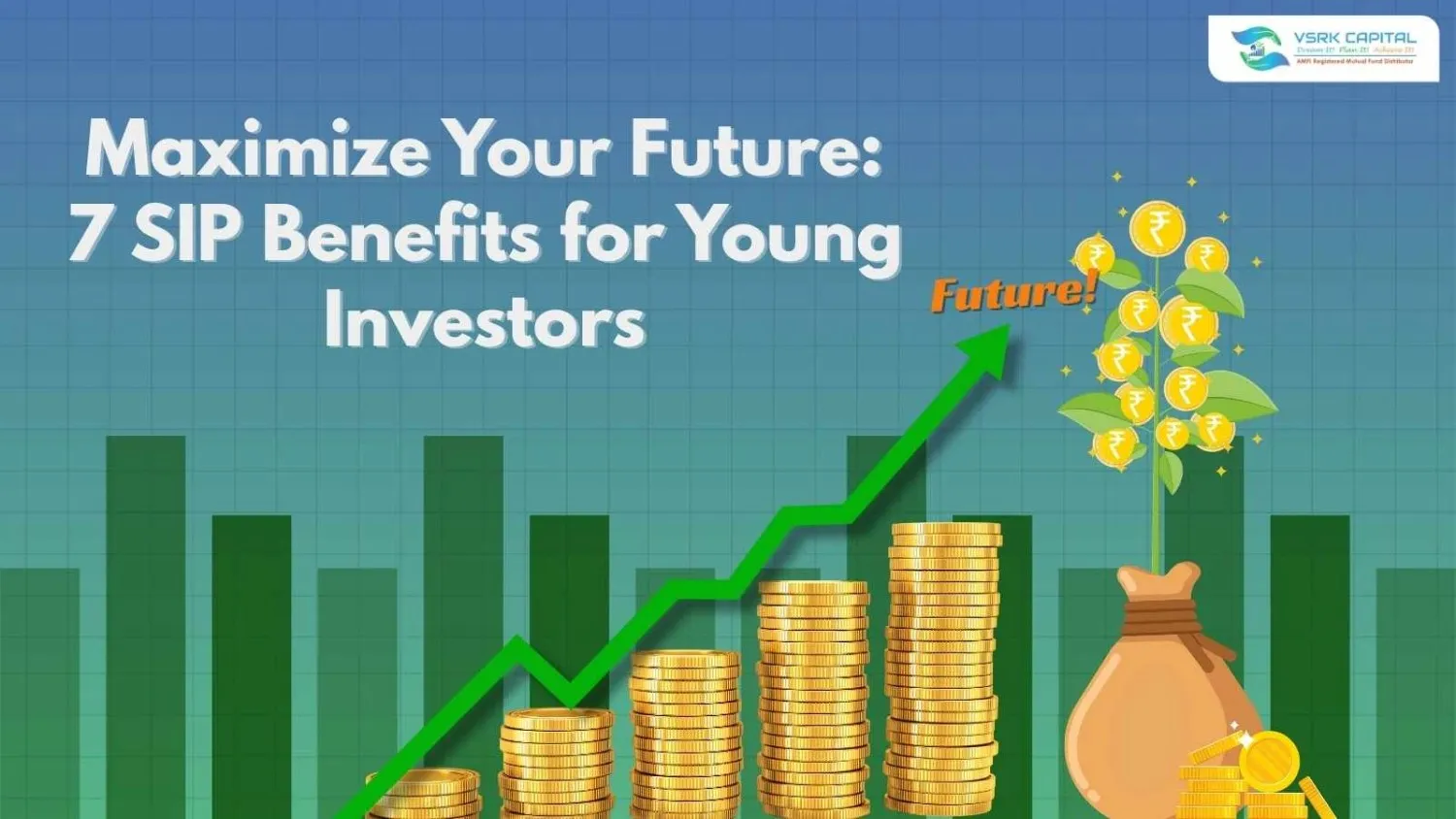 Maximize Your Future: 7 SIP Benefits for Young Investors