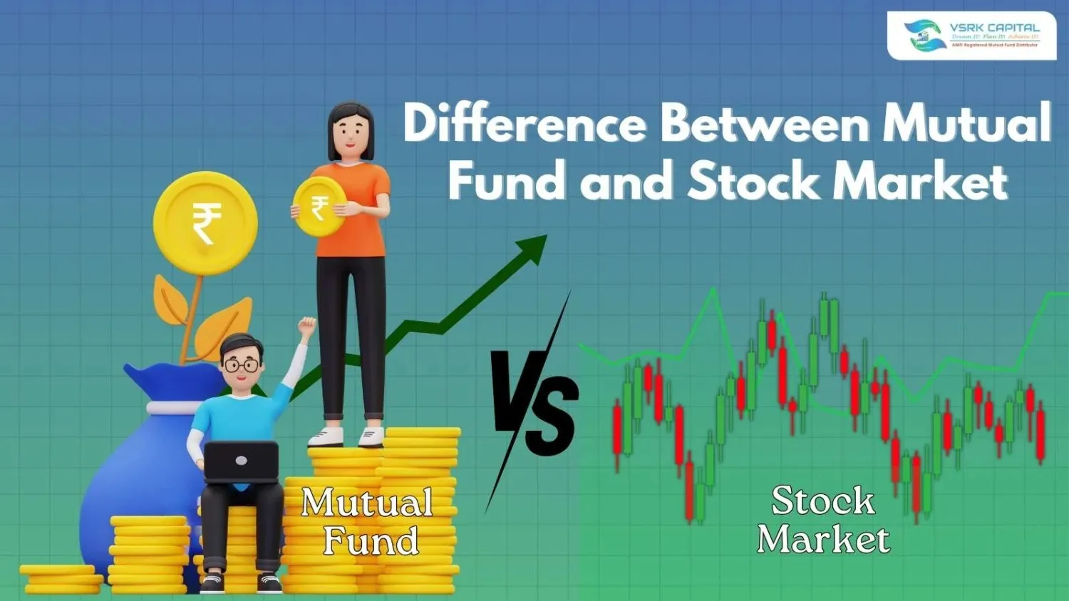 Difference Between Mutual Funds and Stock Market | VSRK Capital | Mutual Fund Distributor.