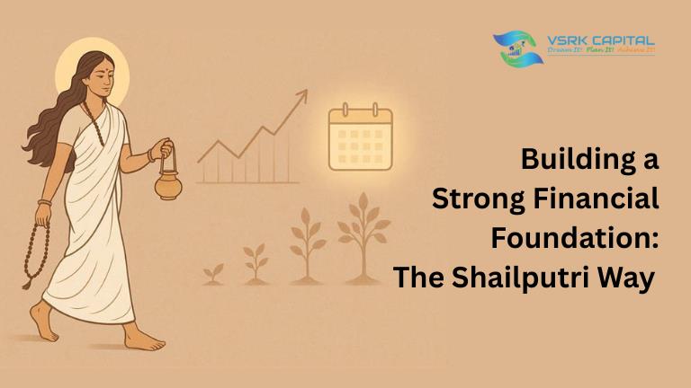 Building a Strong Financial Foundation: The Shailputri Way