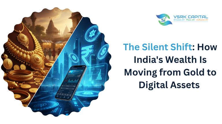 The Silent Shift: How India’s Wealth Is Moving from Gold to Digital Assets