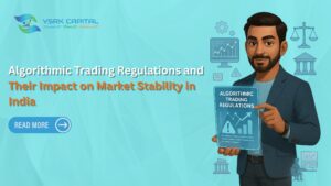 Algorithmic Trading Regulations and Their Impact on Market Stability in India