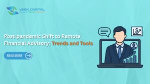Post-pandemic Shift to Remote Financial Advisory: Trends and Tools
